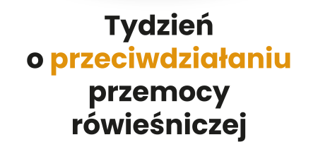 Tydzień o Przeciwdziałaniu Przemocy Rówieśniczej 